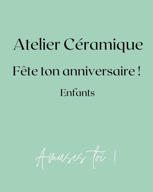 Atelier Céramique – Anniversaire d’Enfant