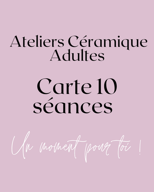 CERAMIQUE : CARTE Adultes 10 SEANCES